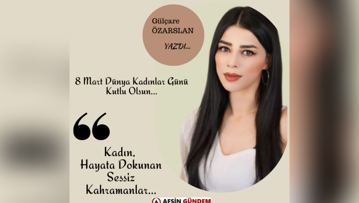Kadın, Hayata Dokunan Sessiz Kahramanlar