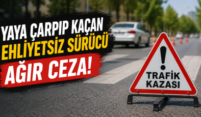 Afşin’de Yayaya Çarpıp Kaçan Ehliyetsiz Sürücüye Ağır Ceza
